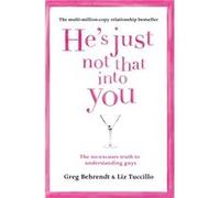 He's Just Not That Into You: Greg Behrendt & Liz Tuccillo