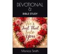 HE'S JUST THAT INTO YOU: BIBLE STUDY