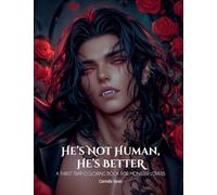 He's Not Human, He's Better: A Thirst Trap Coloring Book For Monster Lovers