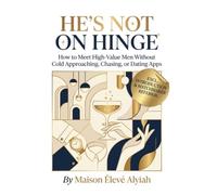 HE'S NOT ON HINGE: A Different Route to the Right Man