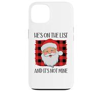 He's on The List and It's Not Mine Funny Santa Naughty List Coque pour iPhone 13