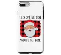 He's on The List and It's Not Mine Funny Santa Naughty List Coque pour iPhone 7 Plus/8 Plus