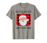 He's on The List and It's Not Mine Funny Santa Naughty List T-Shirt