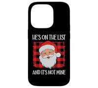 He's on The List It's Not Mine Santa Naughty List Christmas Coque pour iPhone 14 Pro