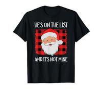 He's on The List It's Not Mine Santa Naughty List Christmas T-Shirt