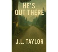 He's Out There: Book One of the Mount Baker Bigfoot Chronicles