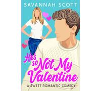 He's So Not My Valentine: A Single-Mom, Reluctant To Fall Sweet Romcom