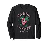 He's The Vine. I'm Just Grapeful John 15:5 Manche Longue