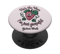 He's The Vine. I'm Just Grapeful John 15:5 PopSockets PopGrip Adhésif