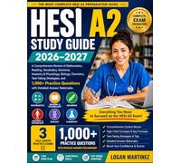HESI A2 Study Guide: A Comprehensive Review of Mathematics, Reading, Vocabulary, Grammar, Anatomy & Physiology, Biology, Chemistry, Test-Taking ... Questions with Detailed Answer Rationales