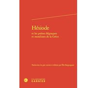 Hésiode: Archiloque - Callinos - Sémonide - Tyrtée - Mimnerme - Solon - Théognis - Phocylide - Pythagore - Xénophane - Simonide - Ion de Chios - ... - Evenos - Critias - Crates - Aristote
