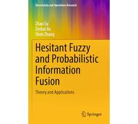 Hesitant Fuzzy and Probabilistic Information Fusion: Theory and Applications