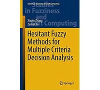 Hesitant Fuzzy Methods For Multiple Criteria Decision Analysis