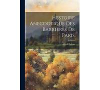 Hestoire Anecdotique Des Barrieres De Paris