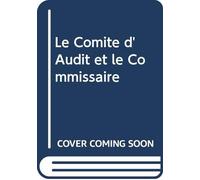 HET AUDITCOMITE EN DE COMMISSARIS - LE COMITE D'AUDIT ET LE COMMISSAIRE: NA DE WETTEN VAN 17 DECEMBER 2008 EN 9 FEBRUARI 2009 / APRES LES LOIS DU 17 DECEMBRE 2008 ET DU 9 FEEVRIER 2009