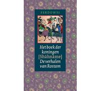 Het boek der koningen: de verhalen van Rostam