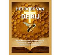 HET BOEK VAN DE BIJ: Het Verkennen Van De Geschriften Van Salomo Van Achlat , Een Reis Door Bijbelse Kennis En Theologie