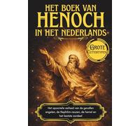 Het Boek van Henoch in het Nederlands: Het apocriefe verhaal van de gevallen engelen, de Nephilim-reuzen, de hemel en het laatste oordeel