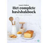 Het complete basisbakboek: 150+ recepten voor thuisbakkers
