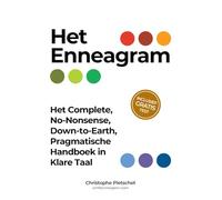 Het Enneagram: Het Complete, No-Nonsense, Down-to-Earth, Pragmatische Handboek in Klare Taal
