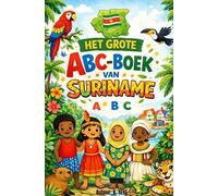 Het grote ABC-boek van Suriname: leer je kind de 1e woorden Surinaams