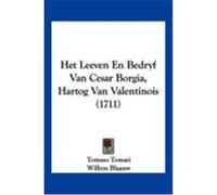 Het Leeven En Bedryf Van Cesar Borgia, Hartog Van Valentinois (1711) Tomasi, Tomaso, Blaauw, Willem (Auteur)