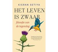 Het leven is zwaar: filosofie van de tegenslag