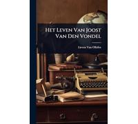 Het Leven Van Joost Van Den Vondel