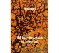 Het lied van ooievaar en dromedaris: roman