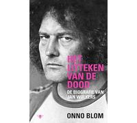 Het litteken van de dood: de biografie van Jan Wolkers