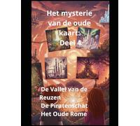 Het mysterie van de oude kaart: Deel 4 De Vallei van de Reuzen De Piratenschat Het Oude Rome