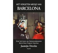 Het vergeten meisje van Barcelona: Over het leven van flamencodanseres Maria Rosa Puigvert Sanchez