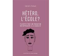Hétéro, l'école ?: Plaidoyer pour une éducation antioppressive à la sexualité