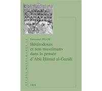 Hétérodoxes et non musulmans dans la pensée d'Abū Ḥāmid al-Ġazālī - Emmanuel Pisani - Vrin - broché - Etude