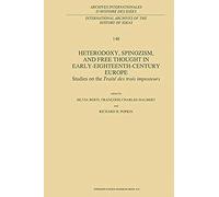 Heterodoxy, Spinozism, And Free Thought In Early-Eighteenth-Century Europe