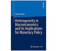 Heterogeneity In Macroeconomics And Its Implications For Monetary Policy