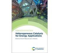 Heterogeneous Catalysis for Energy Applications Heterogeneous Catalysis for Energy Applications (Auteur)