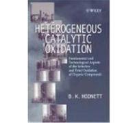 Heterogeneous Catalytic Oxidation: Fundamental and Technological Aspects of the Selective and Total Oxidation of Organic Compounds Hodnett, Kieran, Hodnett, B. K., Hodnett (Auteur)