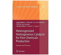 Heterogenized Homogeneous Catalysts For Fine Chemicals Production