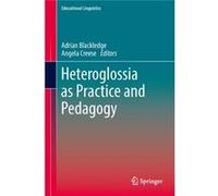 Heteroglossia As Practice And Pedagogy (Educational Linguistics) (Hardcover) Adrian Blackledge, Angela Creese (Auteur)