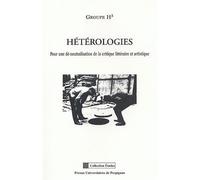 Hétérologies - pour une dé-neutralisation de la critique littéraire et artistique - Jonathan Pollock - Presses Univeau Perpignan - broché - Etude