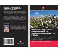 Heterose E Capacidade De Combinação Do Algodão Nas Condições Da Etiópia