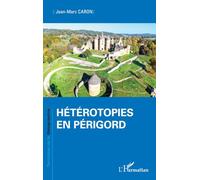 Hétérotopies en Périgord