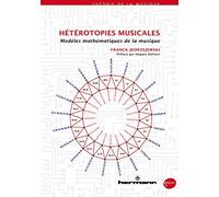 Hétérotopies musicales: Modèles mathématiques de la musique