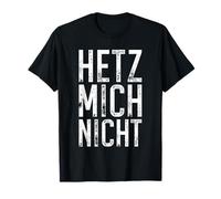 Hetz Mich Nicht Ne Me Presse Pas Citation Allemande T-Shirt
