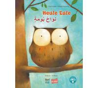 Heule Eule (Deutsch-Arabisch): Zweisprachiges Kinderbuch mit MP3-Hörbuch als Download