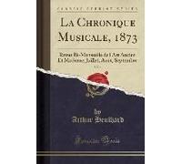 Heulhard, A: Chronique Musicale, 1873, Vol. 1