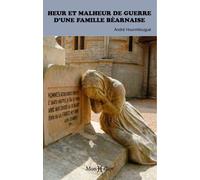 Heur et malheur de guerre d'une famille béarnaise