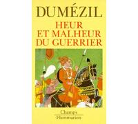 Heur et malheur du guerrier: - ASPECTS MYTHIQUES DE LA FONCTION GUERRIERE CHEZ LES INDO - EUROPEENS