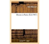Heure à Paris - Jean Mascart - Hachette Bnf - broché - Livre
